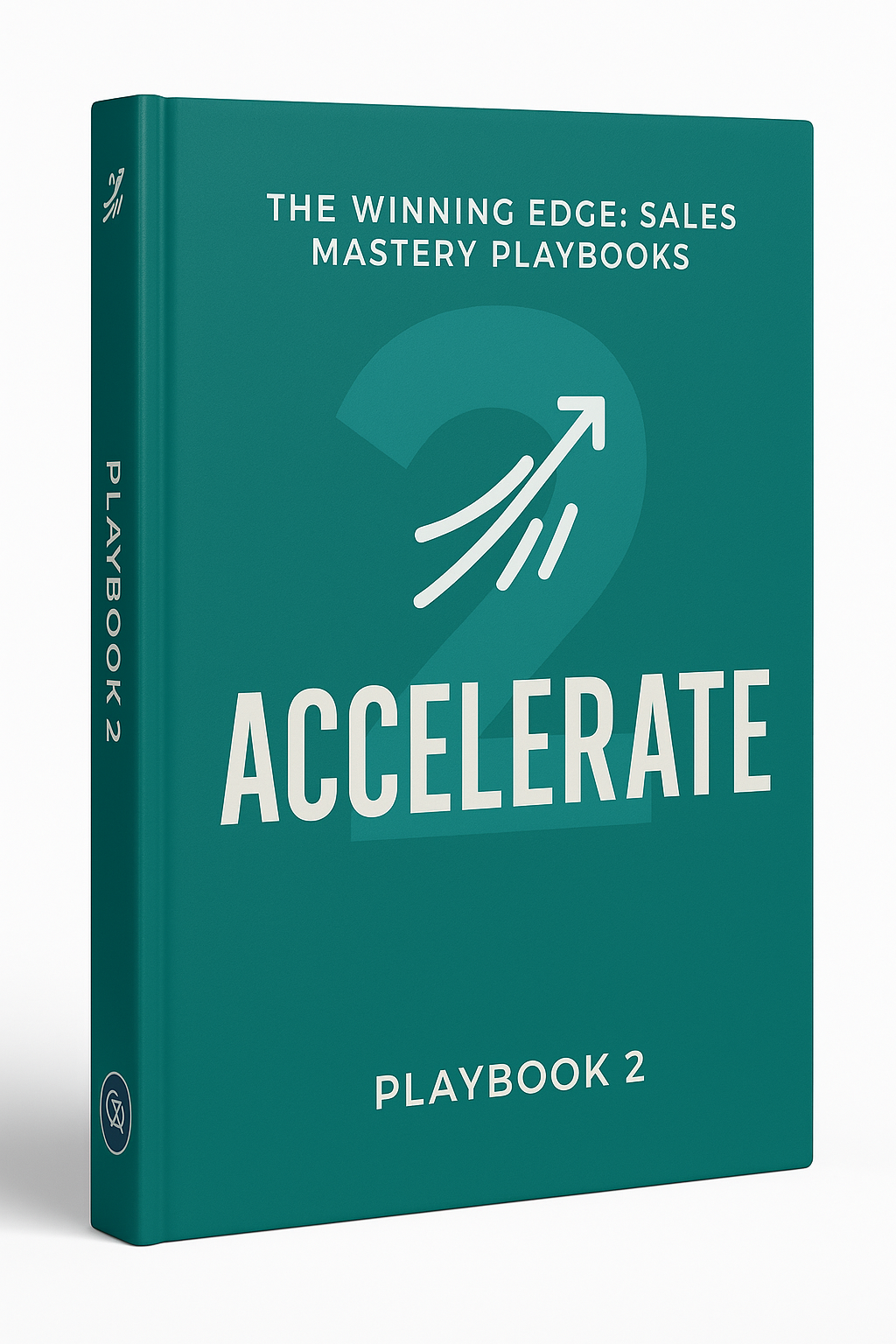 90-Day Sales Mastery Playbook Bundle (IGNITE, ACCELERATE, FINISH STRONG)