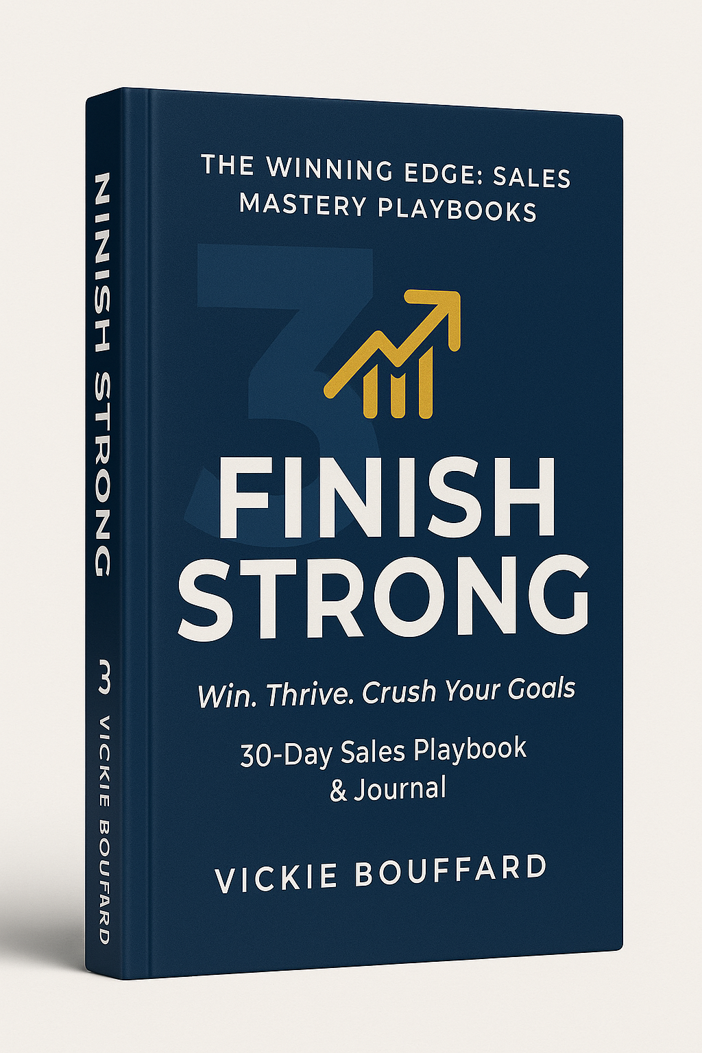 FINISH STRONG: 30-Day Sales Playbook & Journal